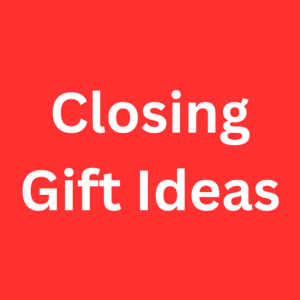 Closing Gift Ideas