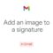 How to: Add an image to a signature in Gmail