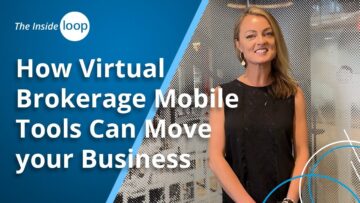 The Inside Loop | Ep. 43 | How Virtual Brokerage Mobile Tools Can Move Your Business